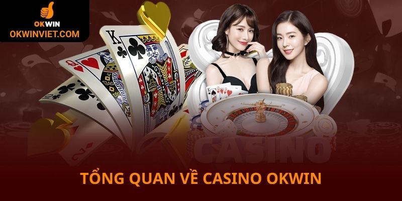 Tổng quan về casino Okwin