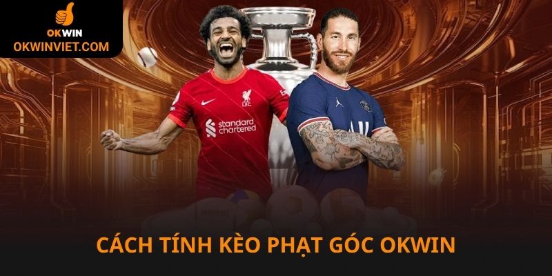 Cách tính kèo phạt góc tại Okwin