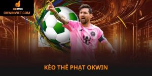 Kèo thẻ phạt Okwin soi kèo từ nhân phẩm