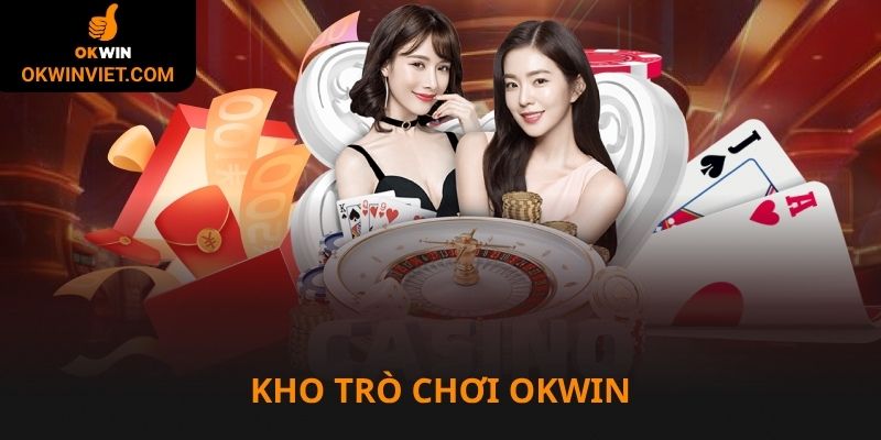 Kho trò chơi trên liên minh Okwin đa dạng và đặc sắc