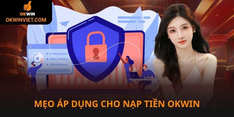 Mẹo khi nạp tiền Okwin