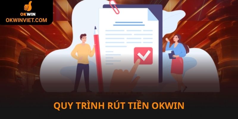 Quy trình rút tiền okwin